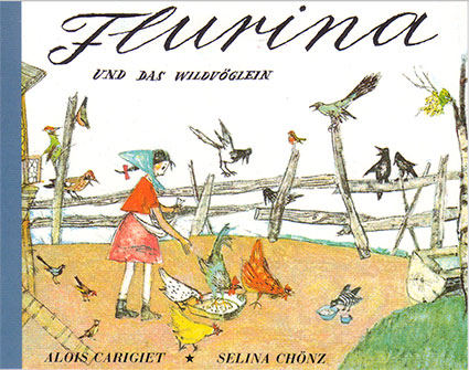 «Flurina und das Wildvöglein»